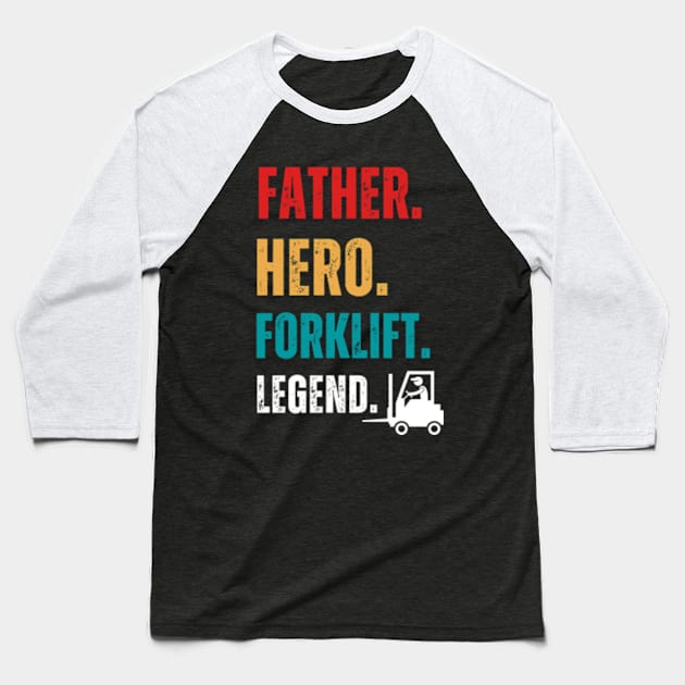 Vintage Father Hero Forklift Legend Retro Forklift Baseball T-Shirt by Adam4you